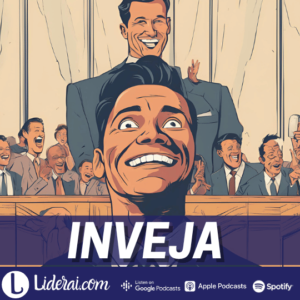 Liderai 307 | Inveja